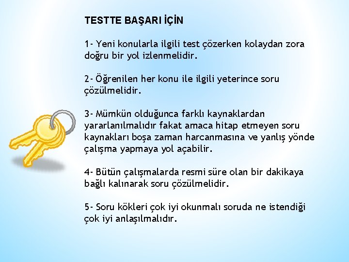 TESTTE BAŞARI İÇİN 1 - Yeni konularla ilgili test çözerken kolaydan zora doğru bir