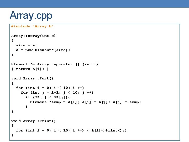 Array. cpp #include "Array. h" Array: : Array(int s) { size = s; A