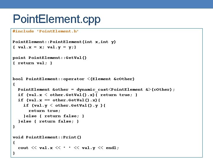 Point. Element. cpp #include "Point. Element. h" Point. Element: : Point. Element(int x, int