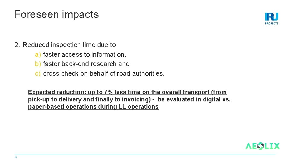 Foreseen impacts 2. Reduced inspection time due to a) faster access to information, b)