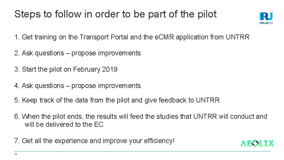 Steps to follow in order to be part of the pilot 1. Get training