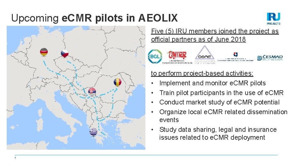 Upcoming e. CMR pilots in AEOLIX Five (5) IRU members joined the project as