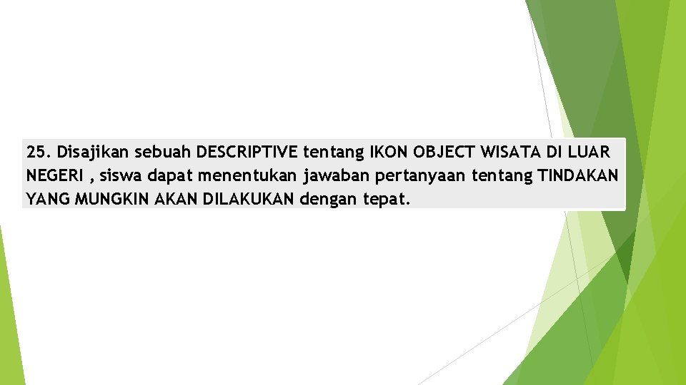 25. Disajikan sebuah DESCRIPTIVE tentang IKON OBJECT WISATA DI LUAR NEGERI , siswa dapat