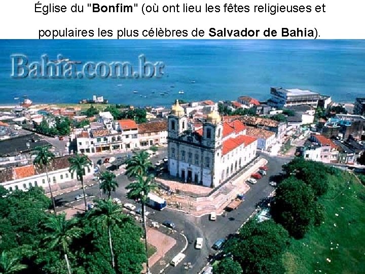 Église du "Bonfim" (où ont lieu les fêtes religieuses et populaires les plus célèbres