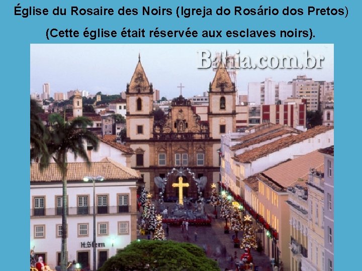Église du Rosaire des Noirs (Igreja do Rosário dos Pretos) (Cette église était réservée
