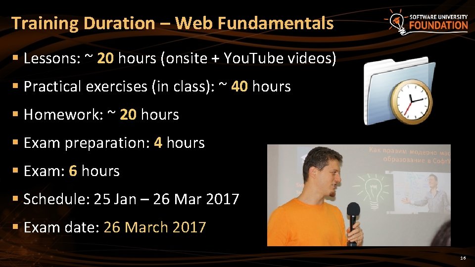 Training Duration – Web Fundamentals § Lessons: ~ 20 hours (onsite + You. Tube