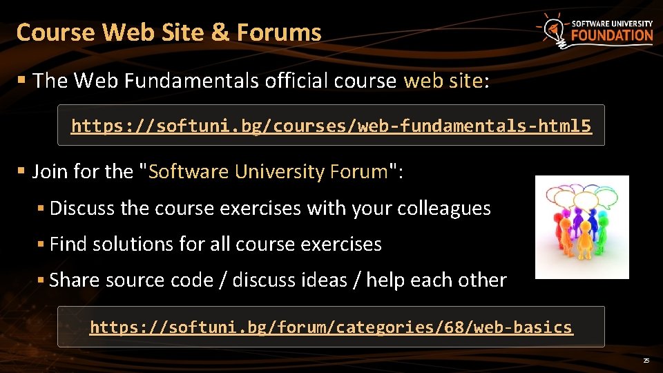 Course Web Site & Forums § The Web Fundamentals official course web site: https: