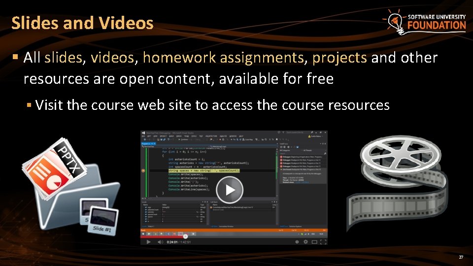 Slides and Videos § All slides, videos, homework assignments, projects and other resources are