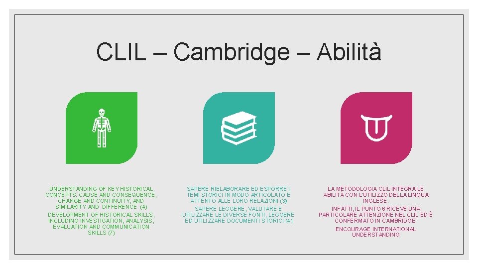 CLIL – Cambridge – Abilità UNDERSTANDING OF KEY HISTORICAL CONCEPTS: CAUSE AND CONSEQUENCE, CHANGE