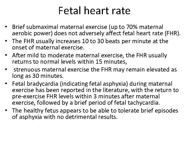 Fetal heart rate • Brief submaximal maternal exercise (up to 70% maternal aerobic power)