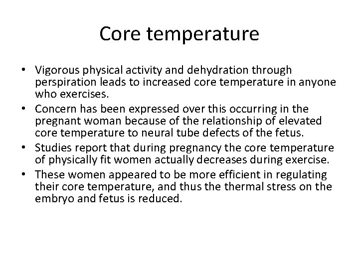 Core temperature • Vigorous physical activity and dehydration through perspiration leads to increased core