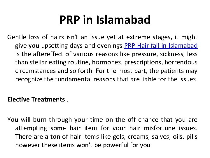 PRP in Islamabad Gentle loss of hairs isn't an issue yet at extreme stages,