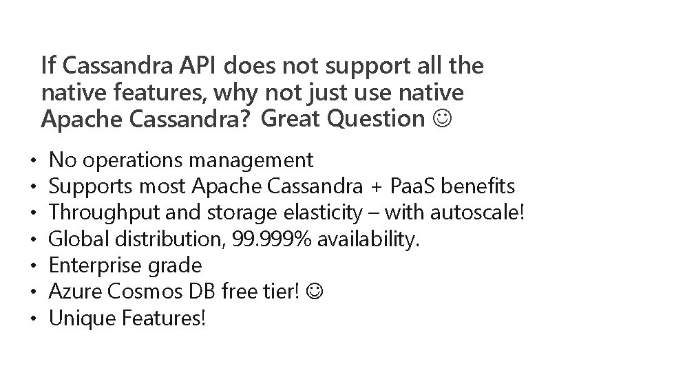 If Cassandra API does not support all the native features, why not just use
