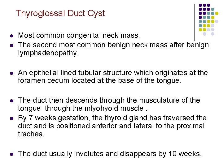 Thyroglossal Duct Cyst l l Most common congenital neck mass. The second most common