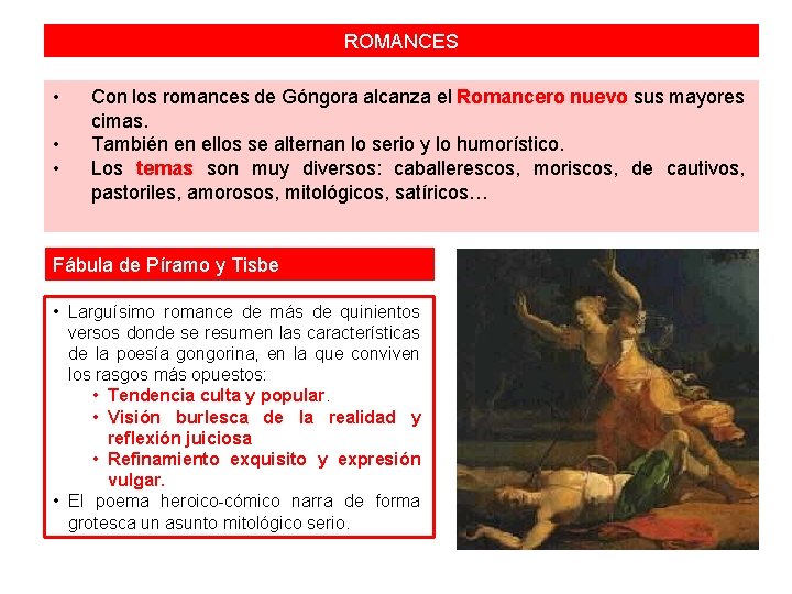 ROMANCES • • • Con los romances de Góngora alcanza el Romancero nuevo sus