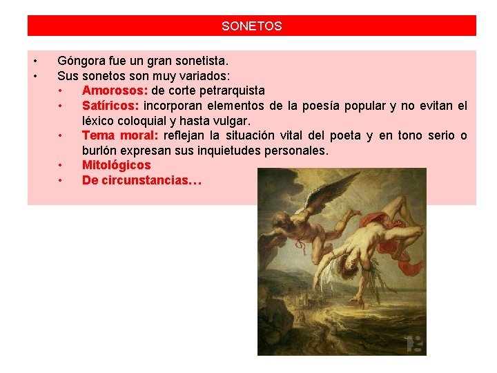 SONETOS • • Góngora fue un gran sonetista. Sus sonetos son muy variados: •