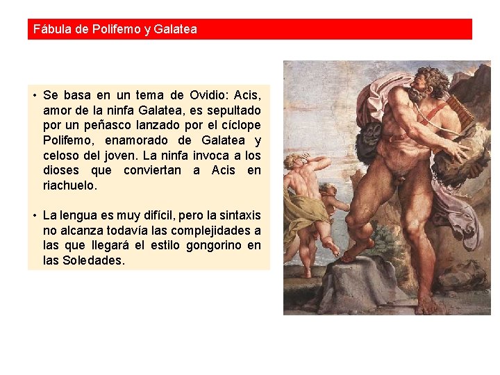 Fábula de Polifemo y Galatea • Se basa en un tema de Ovidio: Acis,