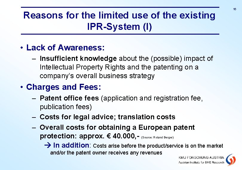 Reasons for the limited use of the existing IPR-System (I) • Lack of Awareness: