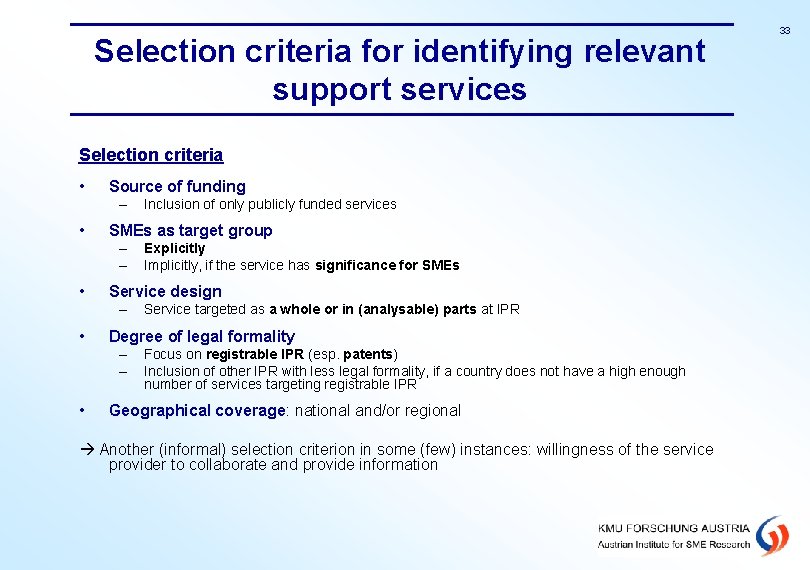 Selection criteria for identifying relevant support services Selection criteria • Source of funding –