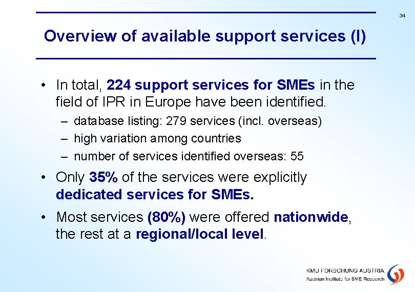 34 Overview of available support services (I) • In total, 224 support services for