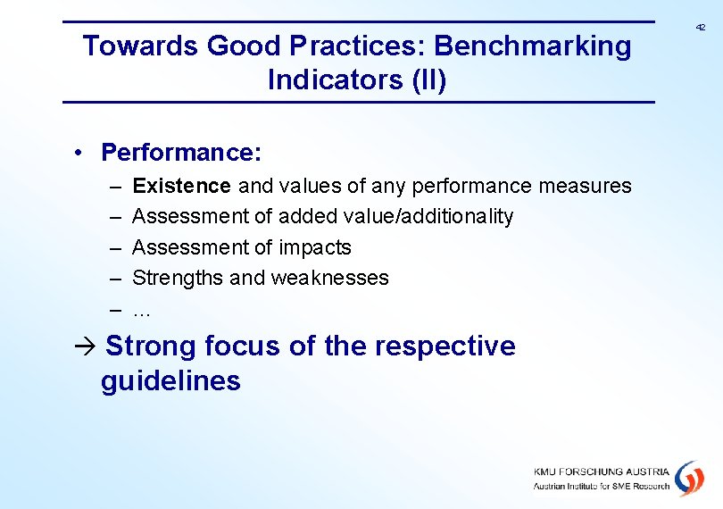 Towards Good Practices: Benchmarking Indicators (II) • Performance: – – – Existence and values
