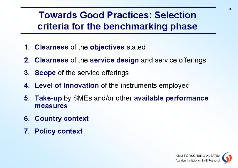 Towards Good Practices: Selection criteria for the benchmarking phase 1. Clearness of the objectives
