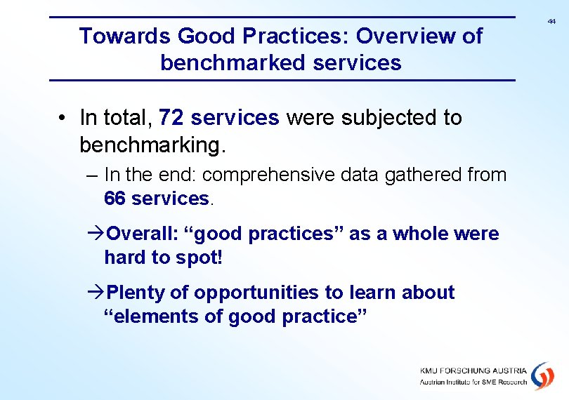 Towards Good Practices: Overview of benchmarked services • In total, 72 services were subjected