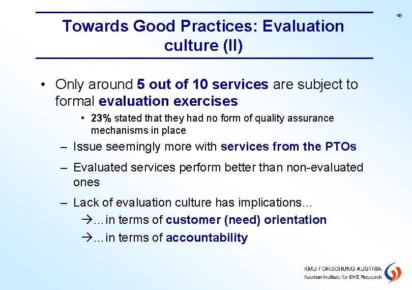 Towards Good Practices: Evaluation culture (II) • Only around 5 out of 10 services