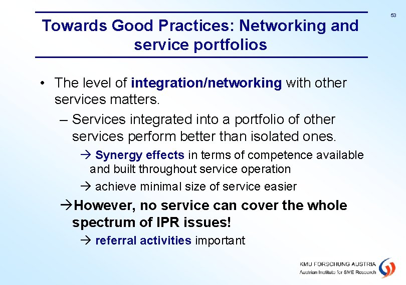 Towards Good Practices: Networking and service portfolios • The level of integration/networking with other
