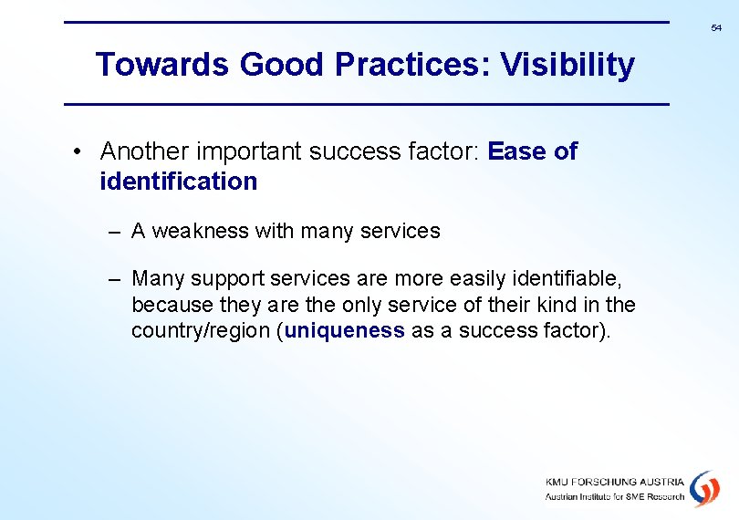 54 Towards Good Practices: Visibility • Another important success factor: Ease of identification –