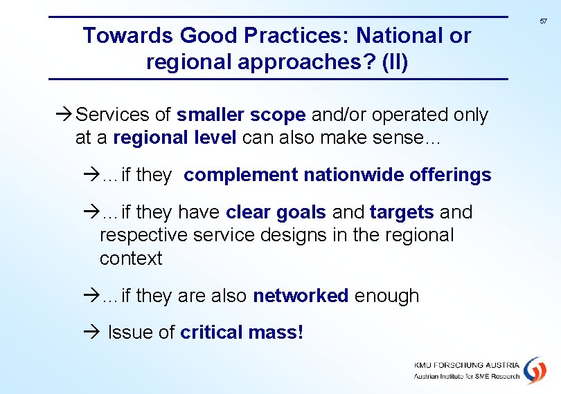 Towards Good Practices: National or regional approaches? (II) Services of smaller scope and/or operated