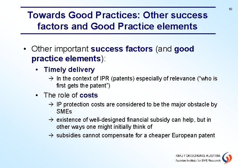 Towards Good Practices: Other success factors and Good Practice elements • Other important success