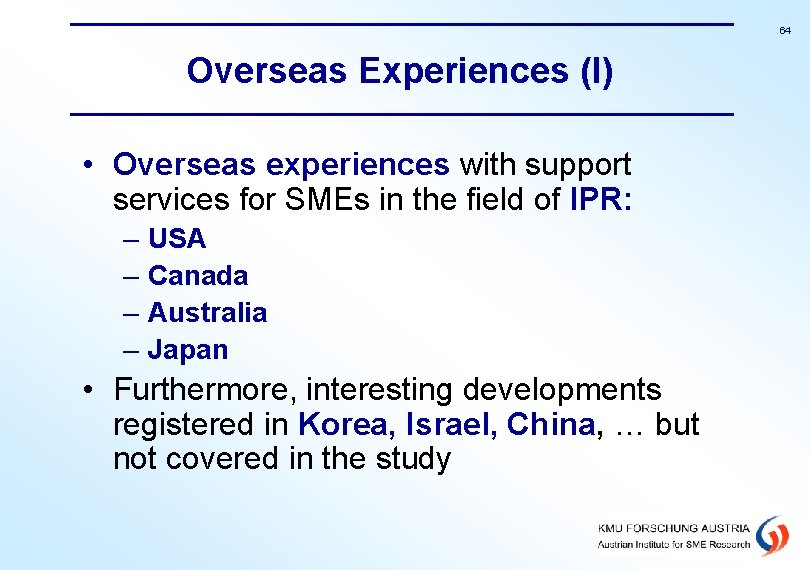64 Overseas Experiences (I) • Overseas experiences with support services for SMEs in the