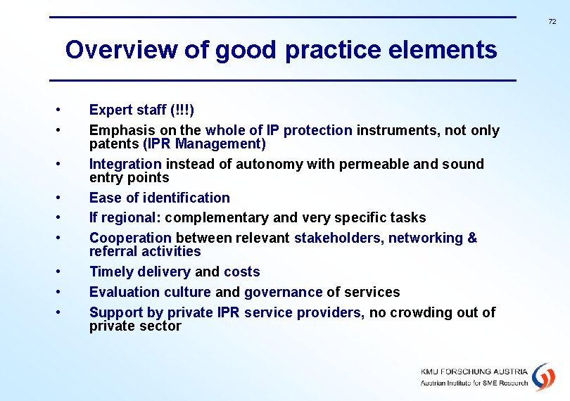 72 Overview of good practice elements • • • Expert staff (!!!) Emphasis on