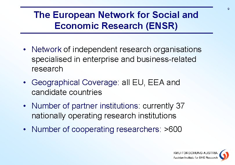 The European Network for Social and Economic Research (ENSR) • Network of independent research