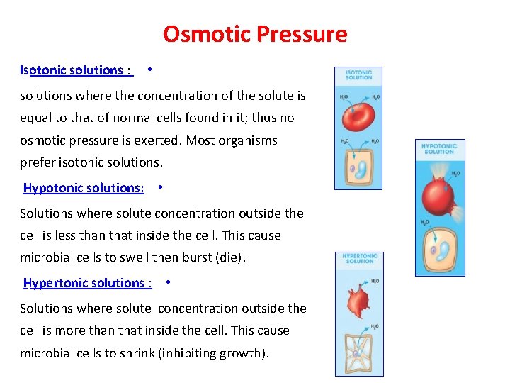 Osmotic Pressure Isotonic solutions : • solutions where the concentration of the solute is