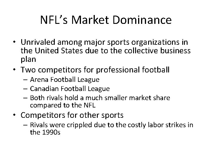 NFL’s Market Dominance • Unrivaled among major sports organizations in the United States due