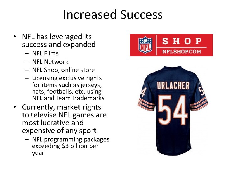 Increased Success • NFL has leveraged its success and expanded – – NFL Films