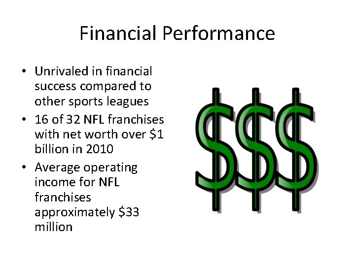 Financial Performance • Unrivaled in financial success compared to other sports leagues • 16