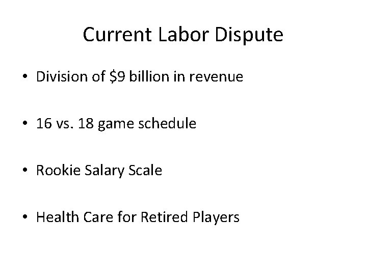 Current Labor Dispute • Division of $9 billion in revenue • 16 vs. 18