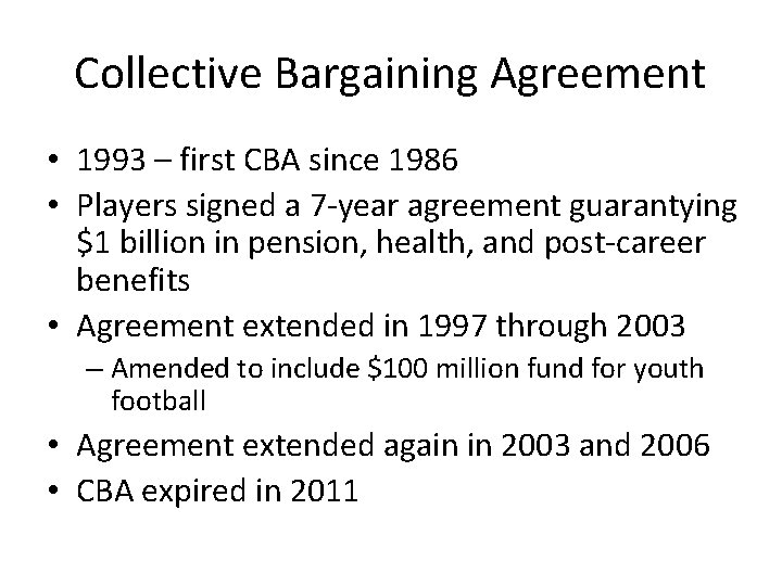 Collective Bargaining Agreement • 1993 – first CBA since 1986 • Players signed a