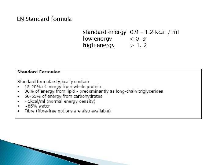 EN Standard formula standard energy 0. 9 – 1. 2 kcal / ml low