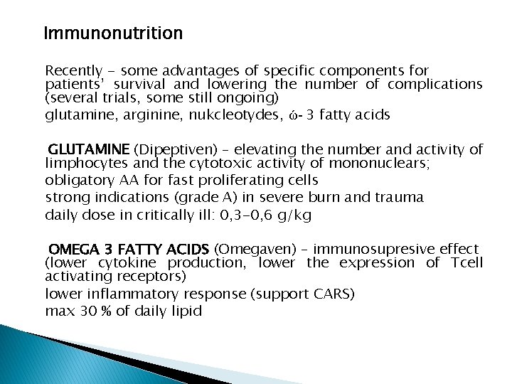 Immunonutrition Recently - some advantages of specific components for patients’ survival and lowering the