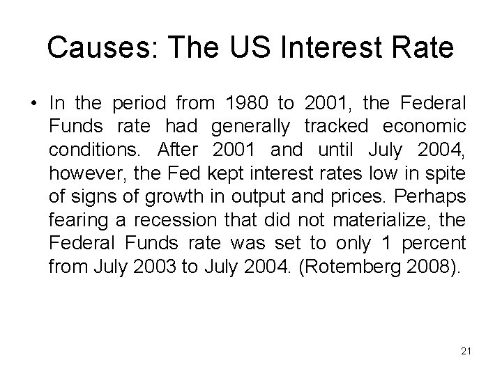 Causes: The US Interest Rate • In the period from 1980 to 2001, the