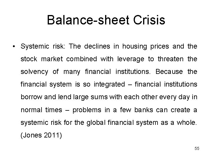 Balance-sheet Crisis • Systemic risk: The declines in housing prices and the stock market