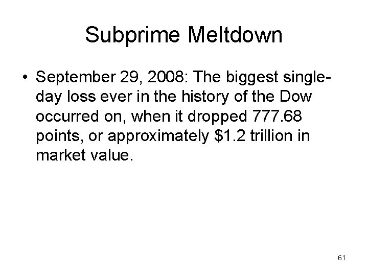 Subprime Meltdown • September 29, 2008: The biggest singleday loss ever in the history