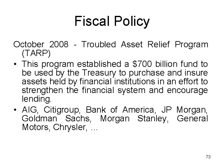 Fiscal Policy October 2008 - Troubled Asset Relief Program (TARP) • This program established