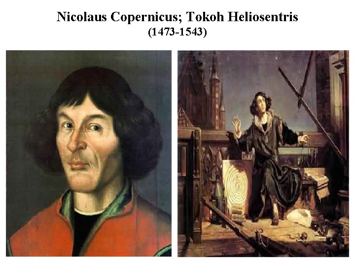 Nicolaus Copernicus; Tokoh Heliosentris (1473 -1543) 