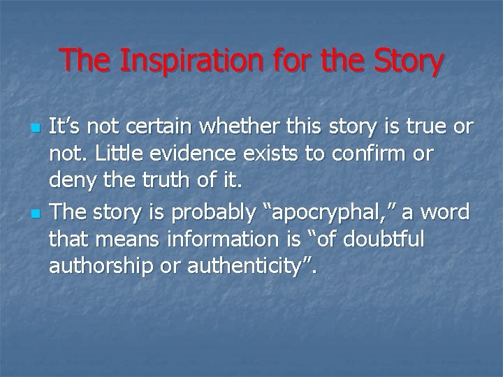 The Inspiration for the Story n n It’s not certain whether this story is