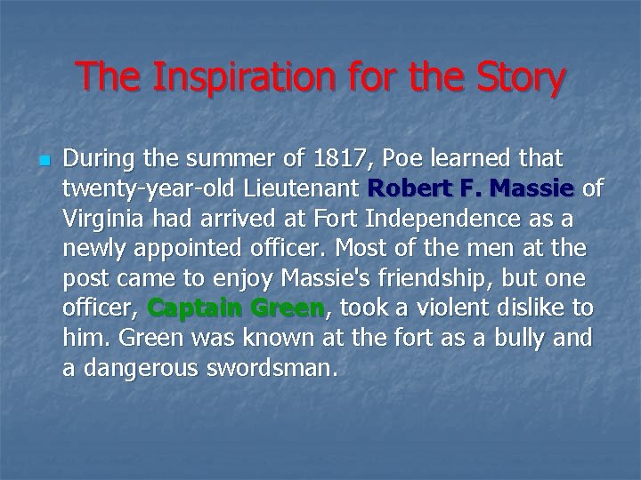 The Inspiration for the Story n During the summer of 1817, Poe learned that